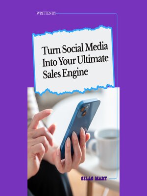 cover image of Turn Social Media Into Your Ultimate Sales Engine